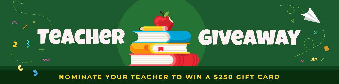 Teacher Giveaway - Nominate your teacher to win a $250 gift card